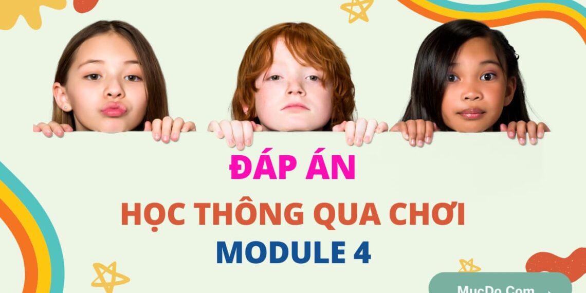 Đáp án Module Học Thông Qua Chơi Mực đỏ