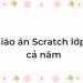 Giáo án Scratch lớp 5 cả năm Giáo án Scratch lớp 5 cả năm