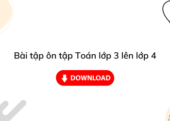 Bài tập ôn tập hè lớp 3 lên lớp 4 môn Toán