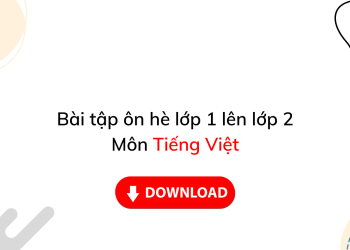 Bộ đề ôn tập hè lớp 1 lên lớp 2 môn Tiếng Việt