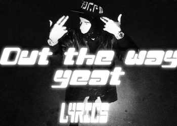 Yeat – Out thë way Lyrics
