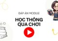Đáp án mô đun học thông qua chơi tiểu học Đáp án mô đun học thông qua chơi tiểu học
