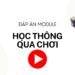 Đáp án mô đun học thông qua chơi tiểu học Đáp án mô đun học thông qua chơi tiểu học