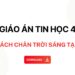 Giáo án tin học 4 Chân trời sáng tạo Giáo án tin học 4 Chân trời sáng tạo