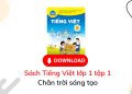 Sách Tiếng Việt lớp 1 tập 1 Chân trời sáng tạo Sách Tiếng Việt lớp 1 tập 1 Chân trời sáng tạo