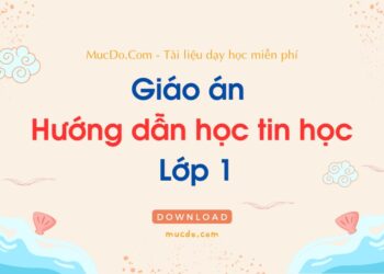 Giáo án Hướng dẫn học tin học lớp 1 (Đầy đủ 35 tuần)