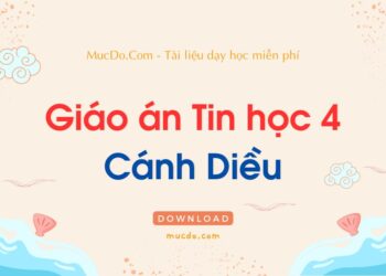 Giáo án, bài giảng Tin học 4 Cánh Diều cả năm