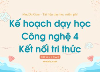 Kế hoạch dạy học Công nghệ 4 Kết nối tri thức