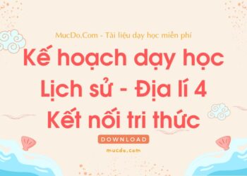 Kế hoạch dạy học Lịch sử – Địa lí 4 Kết nối tri thức