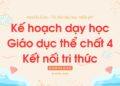 Kế hoạch dạy học Giáo dục thể chất 4 Kết nối tri thức Kế hoạch dạy học Giáo dục thể chất 4 Kết nối tri thức