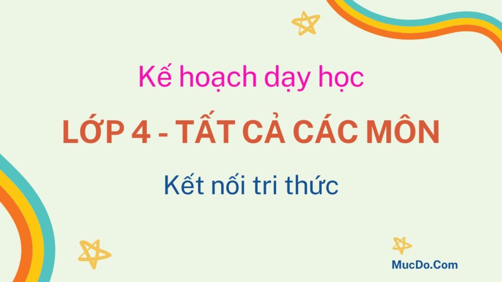 Kế hoạch dạy học lớp 4 Kết nối tri thức